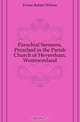 Parochial Sermons, Preached in the Parish Church of Heversham, Westmoreland, Evans Robert Wilson 