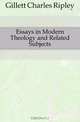 Essays in Modern Theology and Related Subjects, Gillett Charles Ripley 