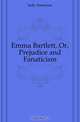 Emma Bartlett, Or, Prejudice and Fanaticism, lady American 