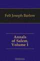 Annals of Salem, Volume 1, Joseph B. Felt 