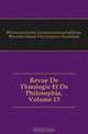 Revue De Theologie Et De Philosophie, Volume 13, #Schweizerische Geisteswissenschaftliche 