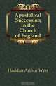 Apostolical Succession in the Church of England, Haddan Arthur West 