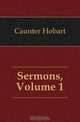 Sermons, Volume 1, Caunter Hobart 