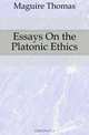 Essays On the Platonic Ethics, Maguire Thomas 