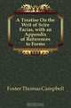 A Treatise On the Writ of Scire Facias, with an Appendix of References to Forms, Foster Thomas Campbell 