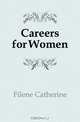 Careers for Women, Filene Catherine 