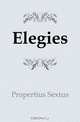 Elegies, Propertius Sextus 