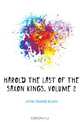Harold the Last of the Saxon Kings, Volume 2, Lytton Edward Bulwer 