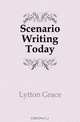 Scenario Writing Today, Lytton Grace 
