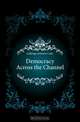 Democracy Across the Channel, Antonio Carlos Napoleone Gallenga 