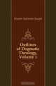 Outlines of Dogmatic Theology, Volume 1, Hunter Sylvester Joseph 