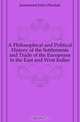 A Philosophical and Political History of the Settlements and Trade of the Europeans in the East and West Indies, Justamond John Obadiah 