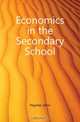 Economics in the Secondary School, Haynes John 