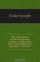 The Descendants of John Backhouse, Yeoman, of Moss Side, Near Yealand Redman, Lancashire, Volume 1, Foster Joseph 