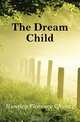 The Dream Child, Huntley Florence Chance 