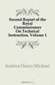 Second Report of the Royal Commissioners On Technical Instruction, Volume 1, Jenkins Henry Michael 