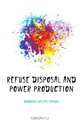 Refuse Disposal and Power Production, Goodrich Walter Francis 