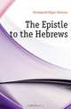 The Epistle to the Hebrews, Goodspeed Edgar Johnson 