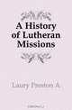 A History of Lutheran Missions, Laury Preston A. 