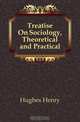 Treatise On Sociology, Theoretical and Practical, Hughes Henry 