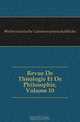 Revue De Theologie Et De Philosophie, Volume 10, #Schweizerische Geisteswissenschaftliche 