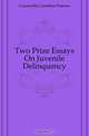 Two Prize Essays On Juvenile Delinquency, Cornwallis Caroline Frances 
