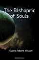 The Bishopric of Souls, Evans Robert Wilson 
