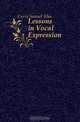 Lessons in Vocal Expression, Curry Samuel Silas 