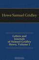 Letters and Journals of Samuel Gridley Howe, Volume 1, Howe Samuel Gridley 