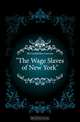 The Wage Slaves of New York, McCardell Roy Larcom 
