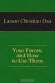 Your Forces, and How to Use Them, Larson Christian Daa 
