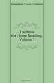 The Bible for Home Reading, Volume 1, Montefiore Claude Goldsmid 