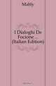 I Dialoghi De Focione ... (Italian Edition), Mably 