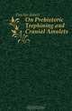 On Prehistoric Trephining and Cranial Amulets, R. Fletcher 
