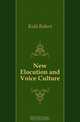 New Elocution and Voice Culture, Kidd Robert 