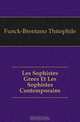 Les Sophistes Grees Et Les Sophistes Contemporains, Funck-Brentano Theophile 