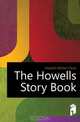 The Howells Story Book, Howells William Dean 