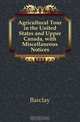 Agricultural Tour in the United States and Upper Canada, with Miscellaneous Notices, Barclay 