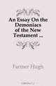 An Essay On the Demoniacs of the New Testament, Farmer Hugh 