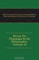 Revue De Theologie Et De Philosophie, Volume 14, #Schweizerische Geisteswissenschaftliche 