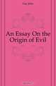 An Essay On the Origin of Evil, Gay John 