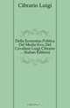 Della Economia Politica Del Medio Evo, Del Cavaliere Luigi Cibrario (Italian Edition), Cibrario Luigi 