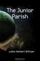 The Junior Parish, Lathe Herbert William 