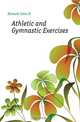 Athletic and Gymnastic Exercises, Howard John H 