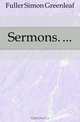 Sermons. ..., Fuller Simon Greenleaf 