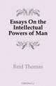 Essays On the Intellectual Powers of Man, Thomas Reid 