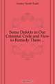 Some Defects in Our Criminal Code and How to Remedy Them ..., Gentry North Todd 