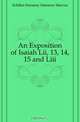 An Exposition of Isaiah Lii, 13, 14, 15 and Liii, Schiller-Szinessy Salomon Marcus 