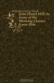John Stuart Mill As Some of the Working Classes Knew Him, Holyoake George Jacob 