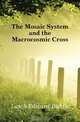 The Mosaic System and the Macrocosmic Cross, Latch Edward Biddle 